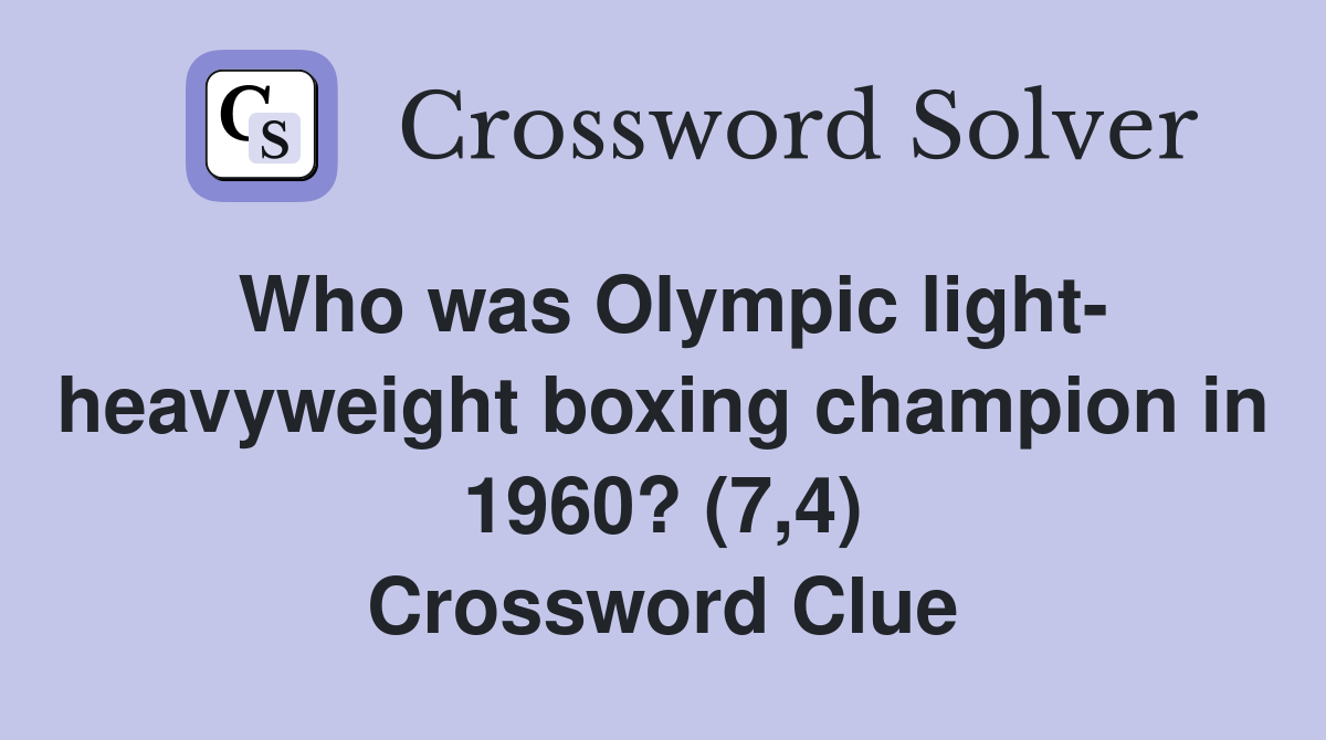 Who was Olympic light heavyweight boxing champion in 1960? (7,4